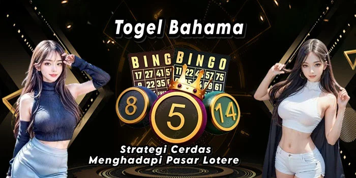 Togel Bahama – Strategi Cerdas Menghadapi Pasar Lotere