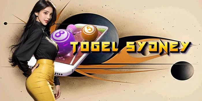 Togel Sydney – Menggali Dunia dan Pesona Permainan Angka Terpopuler