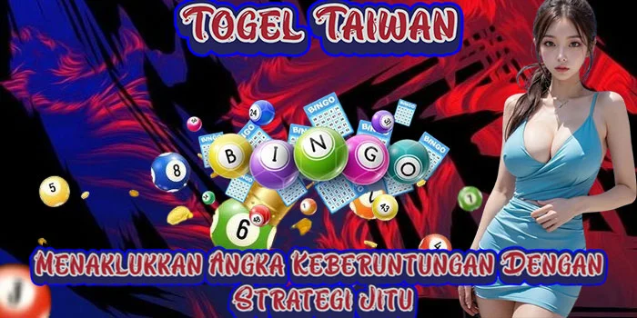 Togel Taiwan – Menaklukkan Angka Keberuntungan Dengan Strategi Jitu