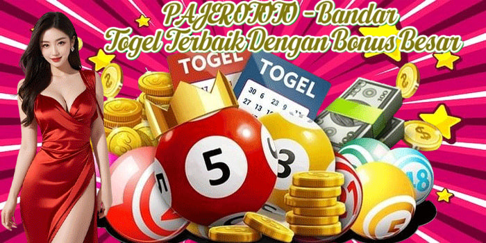 PAJEROTOTO - Bandar Togel Terbaik Dengan Bonus Besar